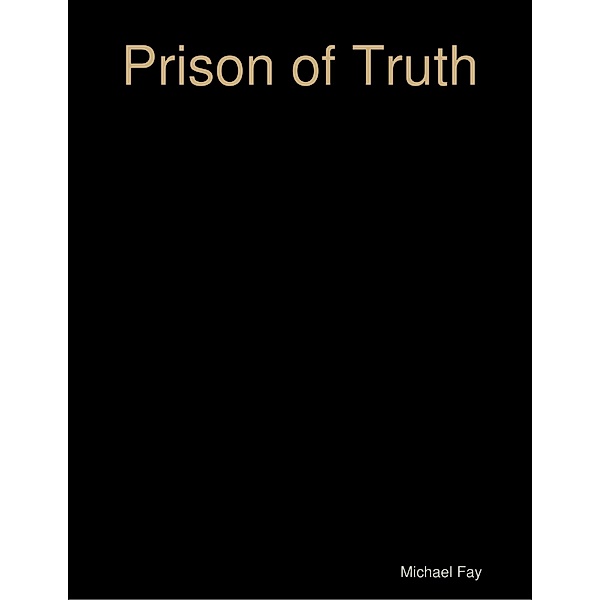 Prison of Truth, Michael Fay