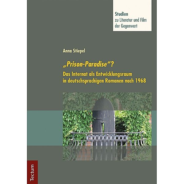 Prison-Paradise? / Studien zu Literatur und Film der Gegenwart Bd.13, Anna Stiepel
