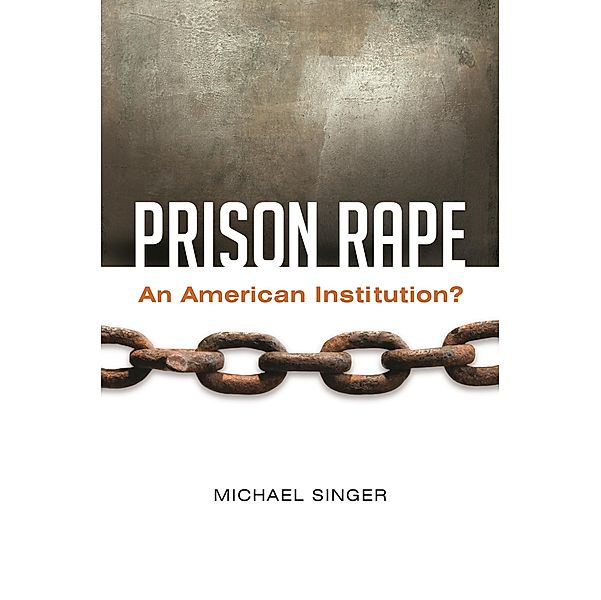 Prison Rape, Michael Singer
