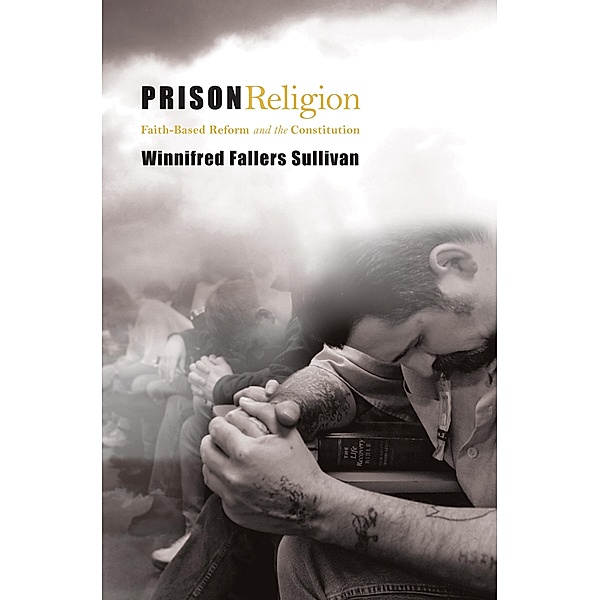 Prison Religion, Winnifred Fallers Sullivan