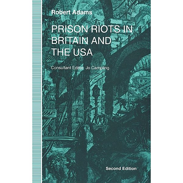 Prison Riots in Britain and the USA, 2nd ed, R. Adams
