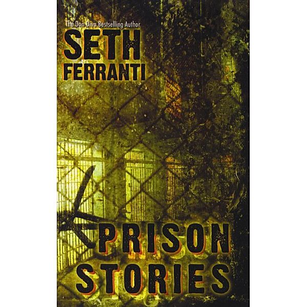 Prison Stories / Seth Ferranti, Seth Ferranti