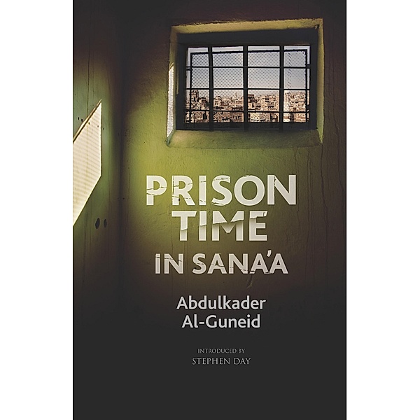 Prison Time in Sana'a, Abdulkader Al-Guneid
