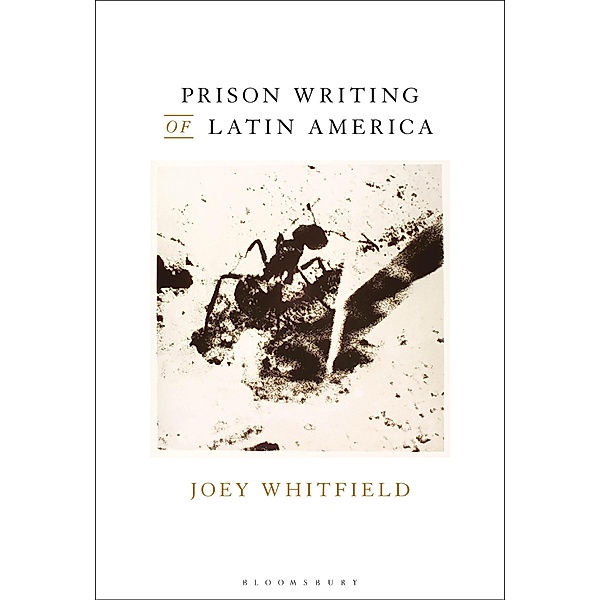 Prison Writing of Latin America, Joey Whitfield