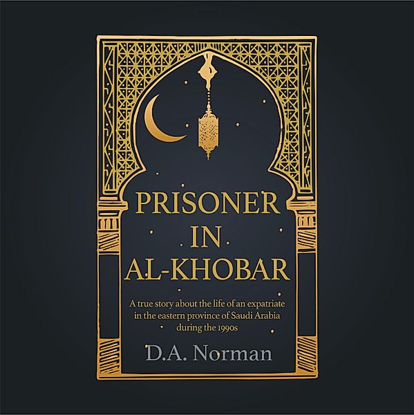 Prisoner in Al-Khobar, D. A. Norman