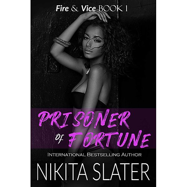 Prisoner of Fortune (Fire & Vice, #1) / Fire & Vice, Nikita Slater