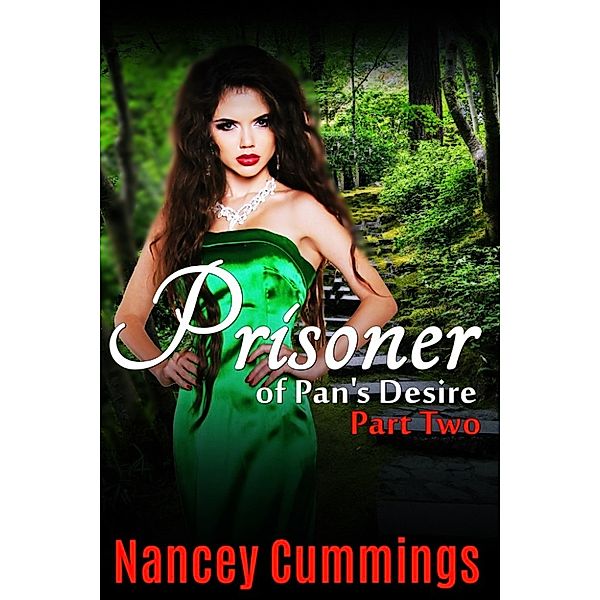 Prisoner of Pan's Desire: Part Two, Nancey Cummings