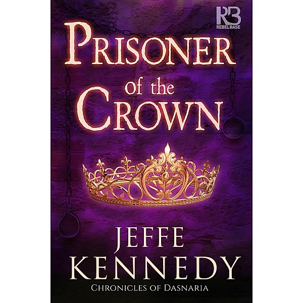 Prisoner of the Crown / Chronicles of Dasnaria Bd.1, Jeffe Kennedy