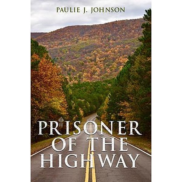 Prisoner of the Highway / The Regency Publishers, International, Paulie Johnson