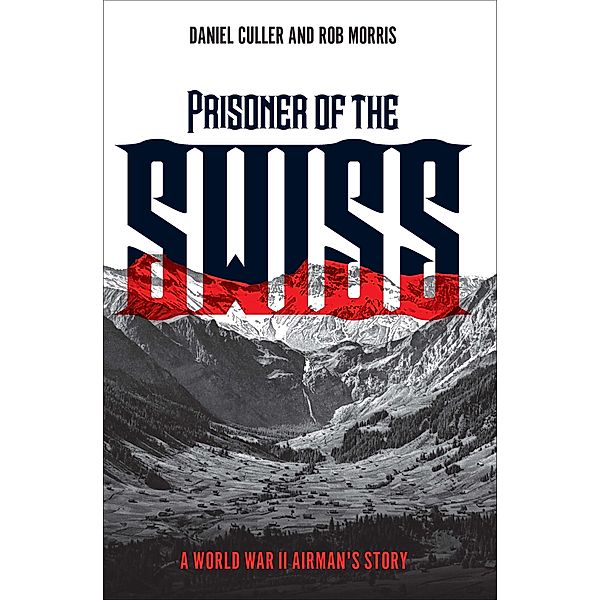 Prisoner of the Swiss, Daniel Culler, Rob Morris