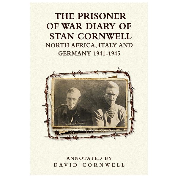 Prisoner of War Diary of Stan Cornwell / Brown Dog Books, David Cornwell