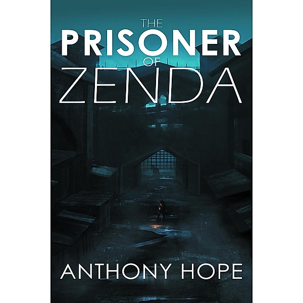 Prisoner of Zenda, Anthony Hope