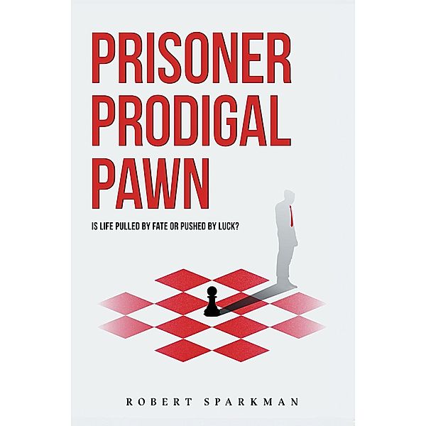 Prisoner Prodigal Pawn, Robert Sparkman