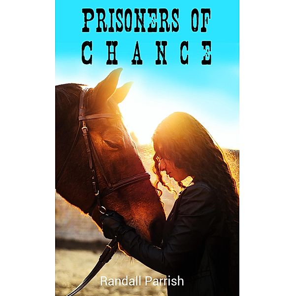 Prisoners of Chance, Randall Parrish