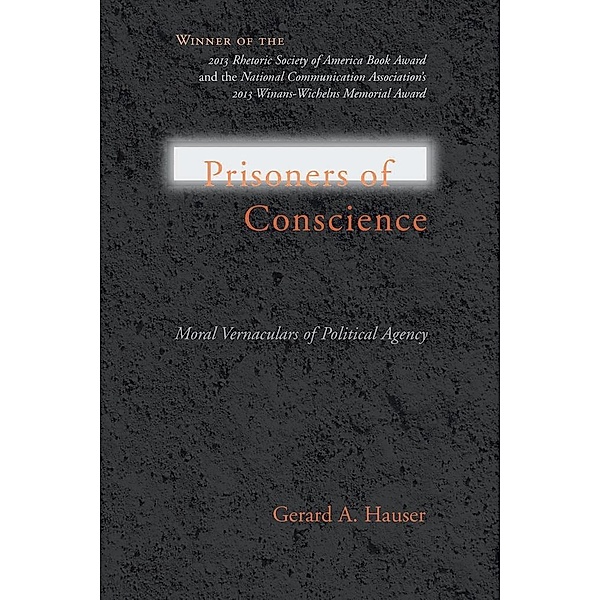 Prisoners of Conscience / Studies in Rhetoric & Communication, Gerard A. Hauser