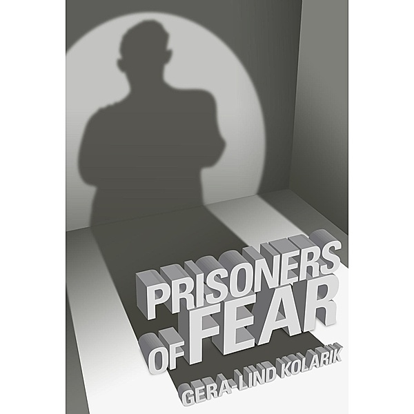 Prisoners of Fear, Gera-Lind Kolarik