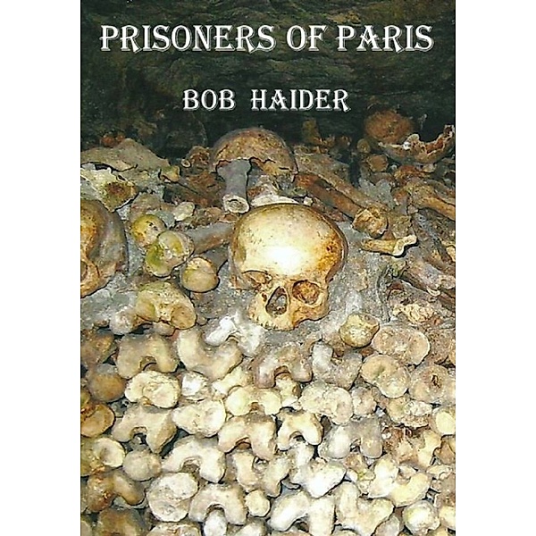 Prisoners of Paris, Bob Haider