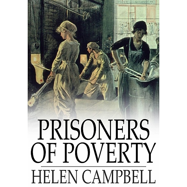 Prisoners of Poverty / The Floating Press, Helen Campbell
