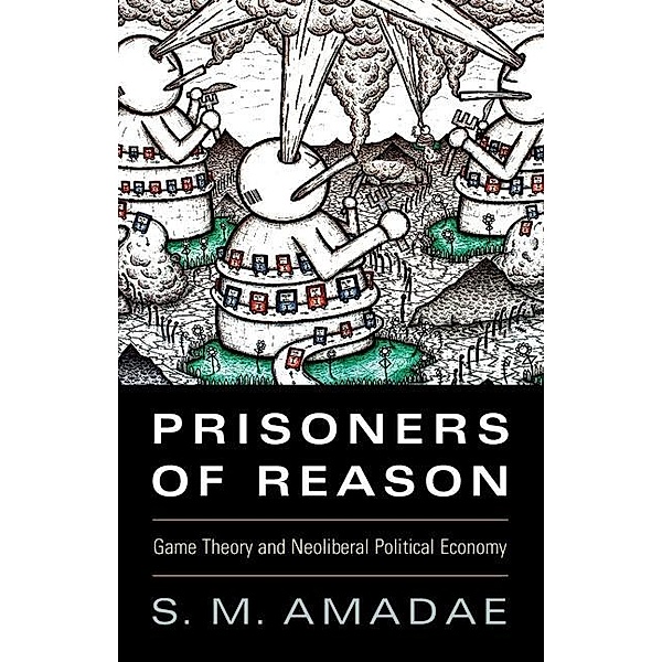 Prisoners of Reason, S. M. Amadae