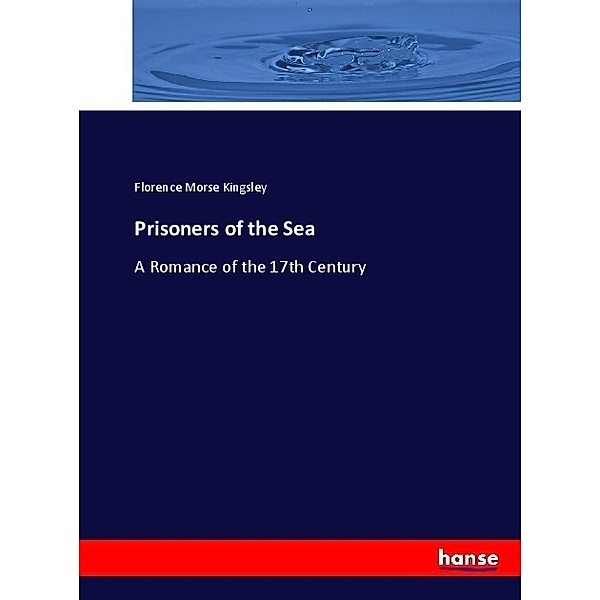Prisoners of the Sea, Florence Morse Kingsley