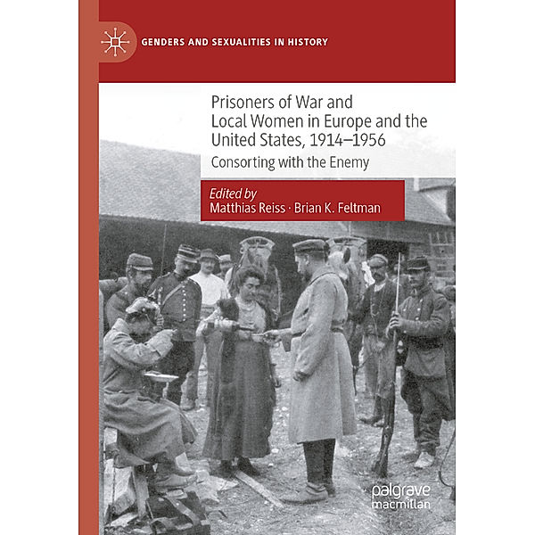 Prisoners of War and Local Women in Europe and the United States, 1914-1956