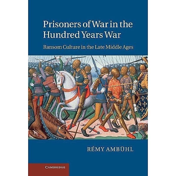 Prisoners of War in the Hundred Years War, Remy Ambuhl