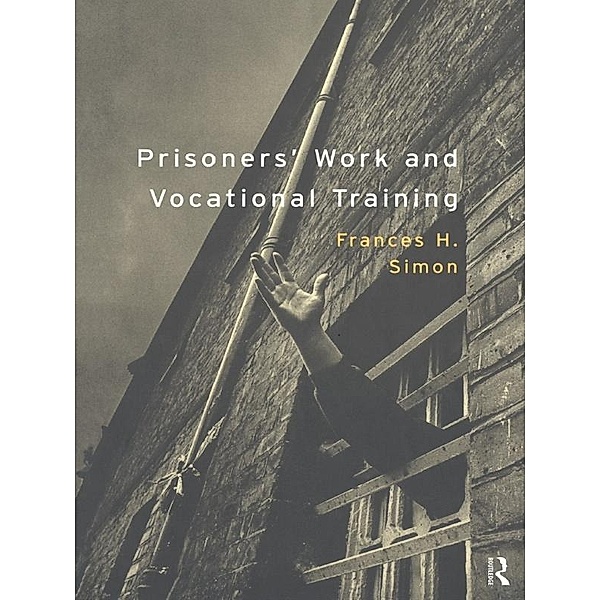 Prisoners' Work and Vocational Training, Frances H. Simon