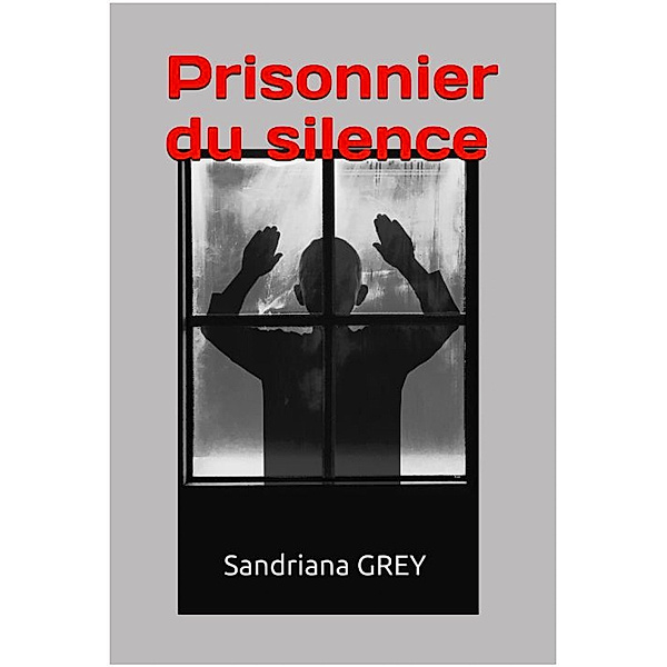 Prisonnier du silence, Sandriana GREY
