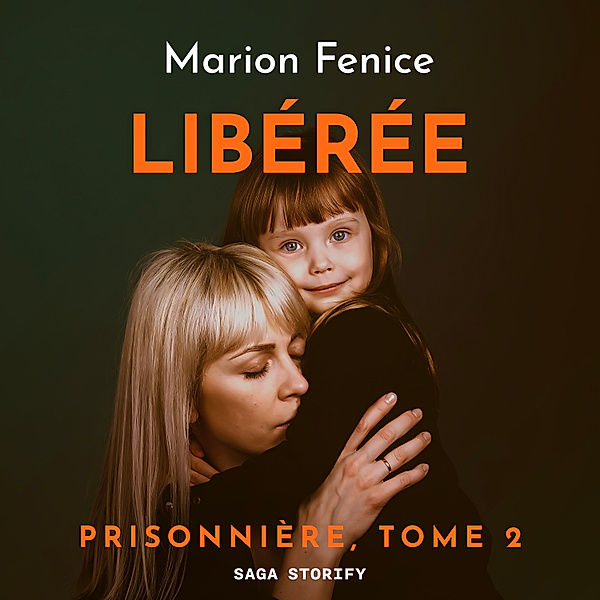 Prisonnière - 2 - Prisonnière, Tome 2 : Libérée, Marion Fenice