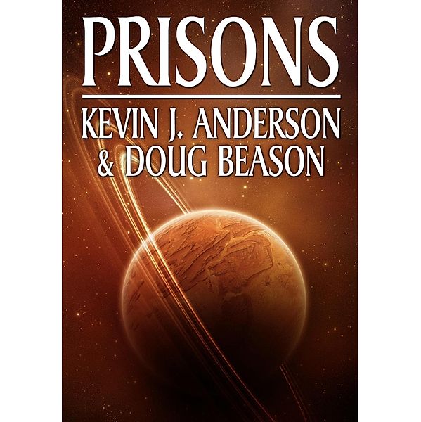 Prisons, Kevin J. Anderson, Doug Beason