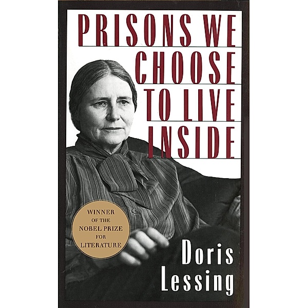 Prisons We Choose to Live Inside, Doris Lessing