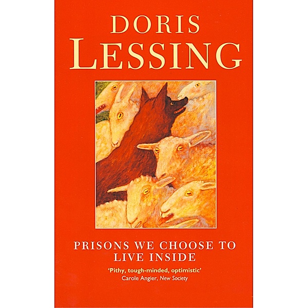 Prisons We Choose to Live Inside, Doris Lessing