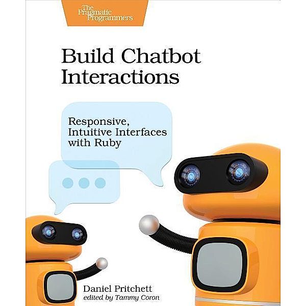 Pritchett, D: Build Chatbot Interactions, Daniel Pritchett