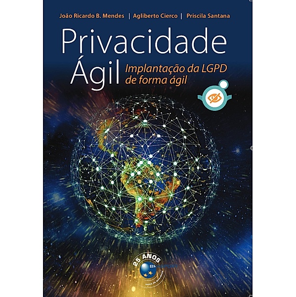 Privacidade Ágil, João Ricardo B. Mendes, Agliberto Cierco, Priscila Santana