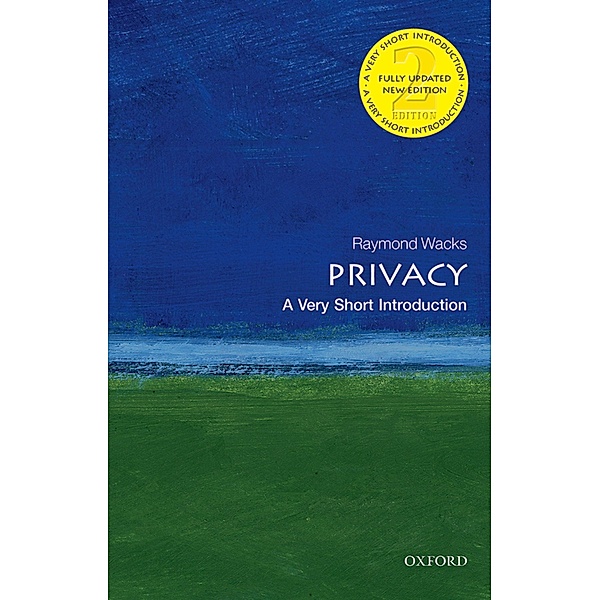 Privacy: A Very Short Introduction / Very Short Introductions, Raymond Wacks