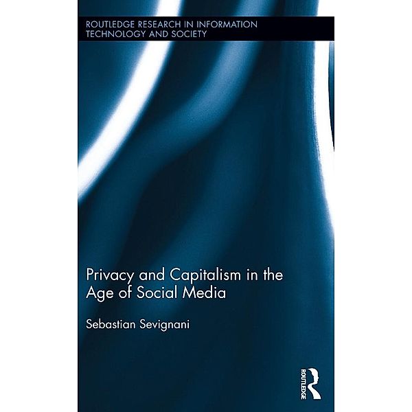Privacy and Capitalism in the Age of Social Media, Sebastian Sevignani