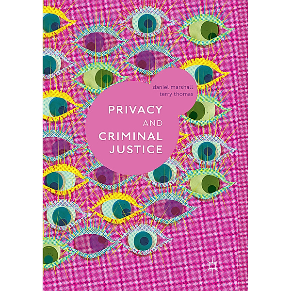 Privacy and Criminal Justice, Daniel Marshall, Terry Thomas