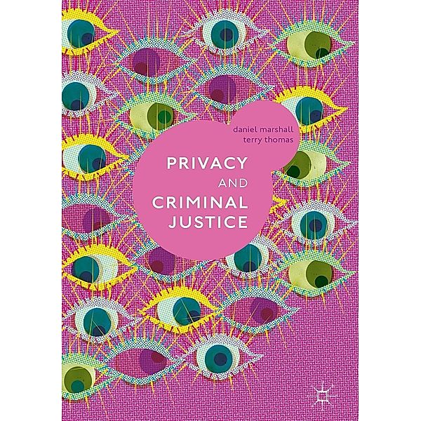 Privacy and Criminal Justice / Progress in Mathematics, Daniel Marshall, Terry Thomas