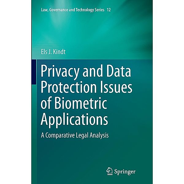 Privacy and Data Protection Issues of Biometric Applications, Els J. Kindt