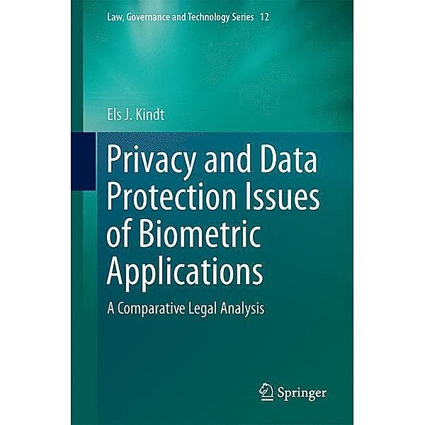 Privacy and Data Protection Issues of Biometric Applications, Els J. Kindt