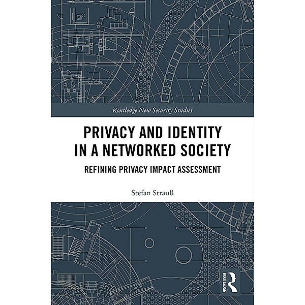 Privacy and Identity in a Networked Society, Stefan Strauss