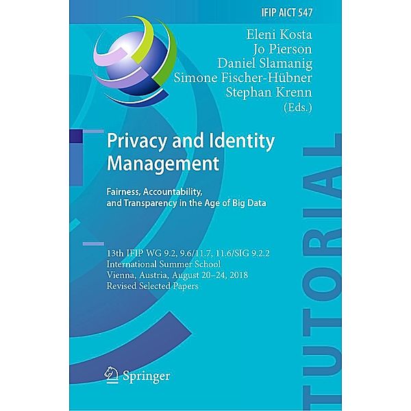 Privacy and Identity Management. Fairness, Accountability, and Transparency in the Age of Big Data / IFIP Advances in Information and Communication Technology Bd.547