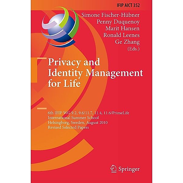 Privacy and Identity Management for Life / IFIP Advances in Information and Communication Technology Bd.352