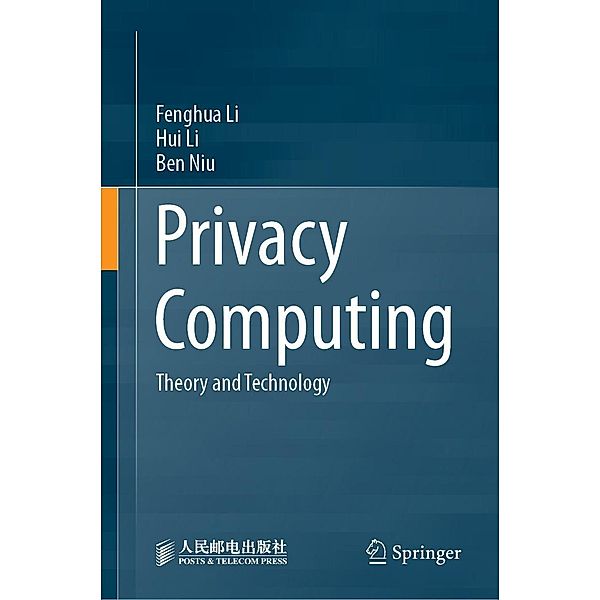 Privacy Computing, Fenghua Li, Hui Li, Ben Niu