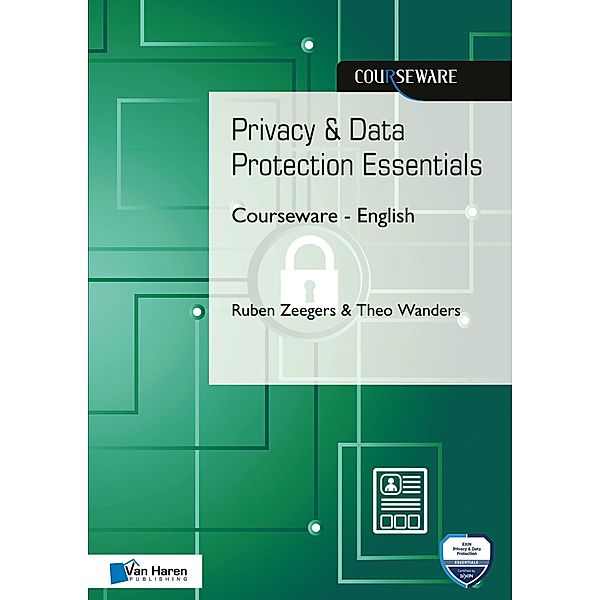 Privacy & Data Protection Essentials Courseware - English, Ruben Zeegers, Theo Wanders