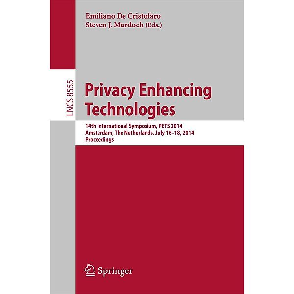 Privacy Enhancing Technologies / Lecture Notes in Computer Science Bd.8555