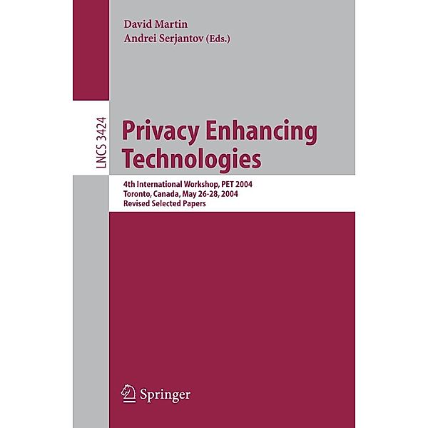 Privacy Enhancing Technologies / Lecture Notes in Computer Science Bd.3424