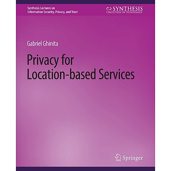 Privacy for Location-based Services, Gabriel Ghinita