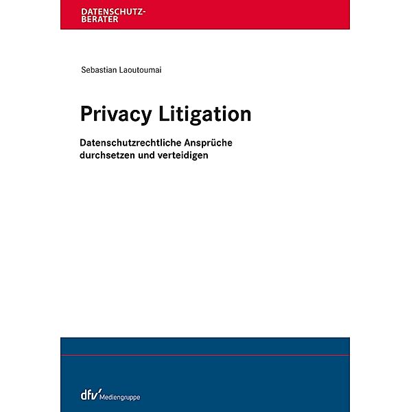 Privacy Litigation / Datenschutz-Berater, Sebastian Laoutoumai