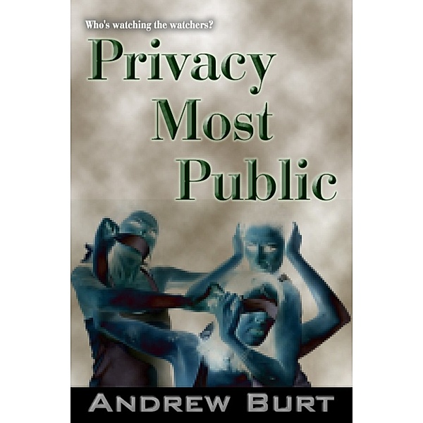 Privacy Most Public, Andrew Burt
